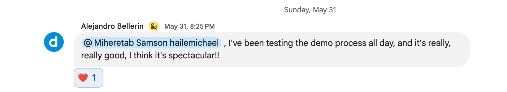 Alejandro : - i've been testing the demo process all day , and it's really , really good, i think its's spectacular!!